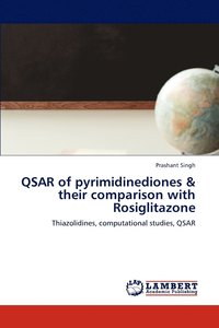 bokomslag QSAR of pyrimidinediones & their comparison with Rosiglitazone