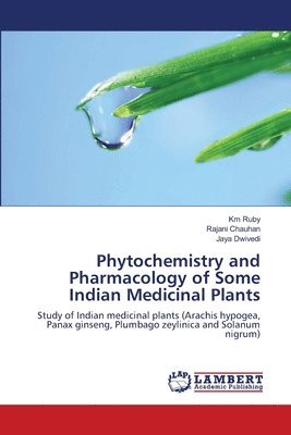Phytochemistry and Pharmacology of Some Indian Medicinal Plants 1