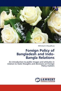 bokomslag Foreign Policy of Bangladesh and Indo-Bangla Relations