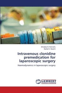 bokomslag Intravenous clonidine premedication for laparoscopic surgery