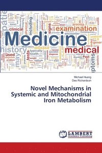 bokomslag Novel Mechanisms in Systemic and Mitochondrial Iron Metabolism