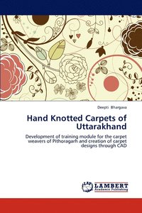 bokomslag Hand Knotted Carpets of Uttarakhand