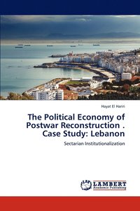 bokomslag The Political Economy of Postwar Reconstruction . Case Study