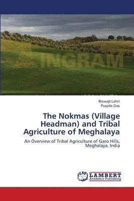 The Nokmas (Village Headman) and Tribal Agriculture of Meghalaya 1