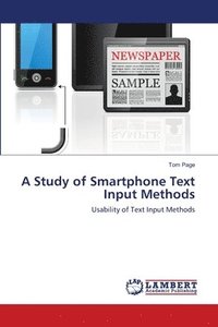 bokomslag A Study of Smartphone Text Input Methods
