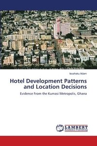 bokomslag Hotel Development Patterns and Location Decisions