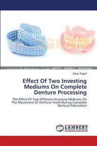 bokomslag Effect Of Two Investing Mediums On Complete Denture Processing