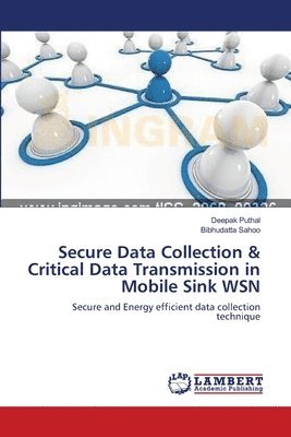 bokomslag Secure Data Collection & Critical Data Transmission in Mobile Sink WSN