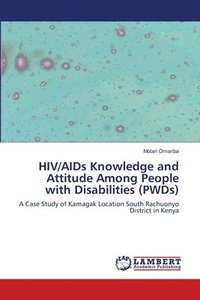 bokomslag HIV/AIDs Knowledge and Attitude Among People with Disabilities (PWDs)