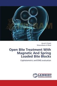 bokomslag Open Bite Treatment With Magnetic And Spring Loaded Bite Blocks