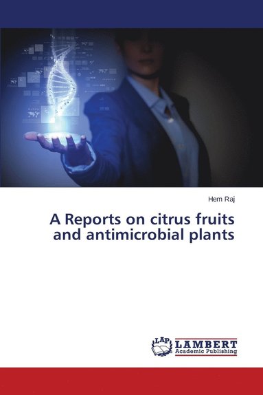 bokomslag A Reports on Citrus Fruits and Antimicrobial Plants