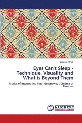 Eyes Can't Sleep - Technique, Visuality and What is Beyond Them 1