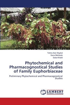 Phytochemical and Pharmacognostical Studies of Family Euphorbiaceae 1