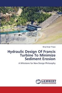 bokomslag Hydraulic Design of Francis Turbine to Minimize Sediment Erosion