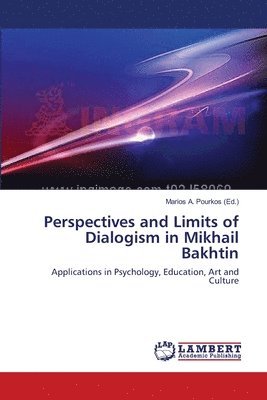 Perspectives and Limits of Dialogism in Mikhail Bakhtin 1