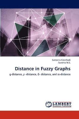 Sameena Kalathodi, Sunitha M S, Sunitha M. S., Sunitha M.S. - Distance in Fuzzy Graphs, Häftad