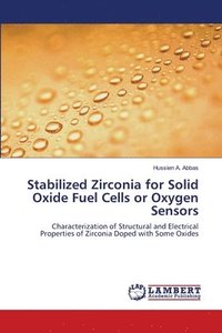 bokomslag Stabilized Zirconia for Solid Oxide Fuel Cells or Oxygen Sensors