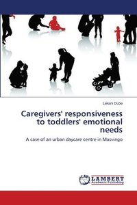bokomslag Caregivers' responsiveness to toddlers' emotional needs