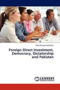 bokomslag Foreign Direct Investment, Democracy, Dictatorship and Pakistan