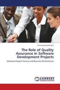 bokomslag The Role of Quality Assurance in Software Developmen&#8203;t Projects