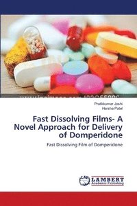 bokomslag Fast Dissolving Films- A Novel Approach for Delivery of Domperidone