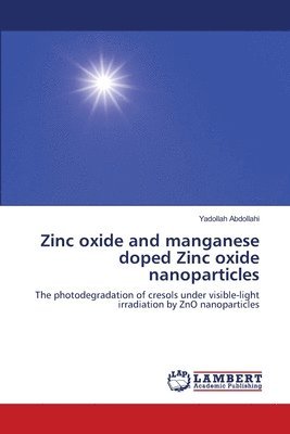 bokomslag Zinc oxide and manganese doped Zinc oxide nanoparticles
