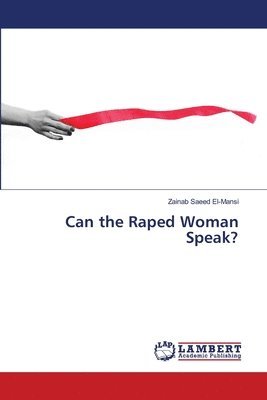 Can the Raped Woman Speak? 1