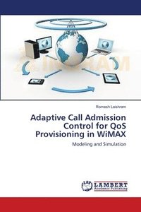 bokomslag Adaptive Call Admission Control for QoS Provisioning in WiMAX