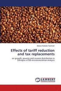 bokomslag Effects of tariff reduction and tax replacements