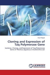 bokomslag Cloning and Expression of Taq Polymerase Gene