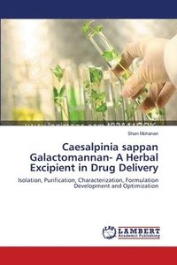 bokomslag Caesalpinia sappan Galactomannan- A Herbal Excipient in Drug Delivery