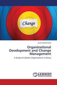 bokomslag Organizational Development and Change Management