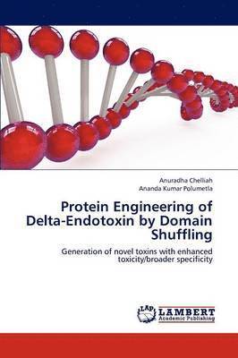 Protein Engineering of Delta-Endotoxin by Domain Shuffling 1