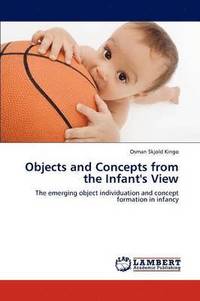 bokomslag Objects and Concepts from the Infant's View