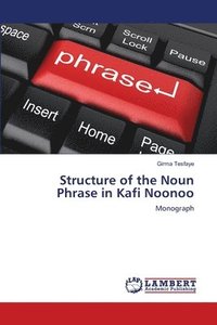 bokomslag Structure of the Noun Phrase in Kafi Noonoo