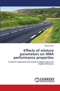 bokomslag Effects of mixture parameters on HMA performance properties