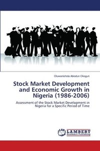bokomslag Stock Market Development and Economic Growth in Nigeria (1986-2006)