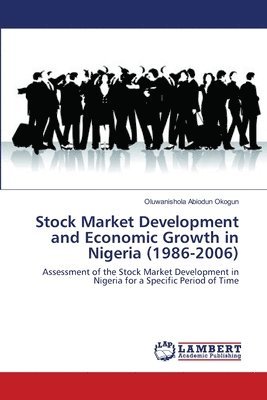 Stock Market Development and Economic Growth in Nigeria (1986-2006) 1