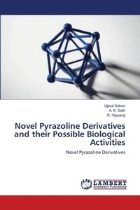bokomslag Novel Pyrazoline Derivatives and their Possible Biological Activities