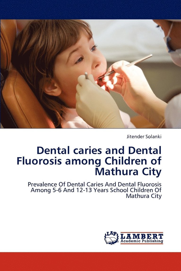 Dental caries and Dental Fluorosis among Children of Mathura City 1