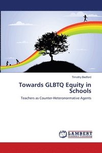 bokomslag Towards GLBTQ Equity in Schools
