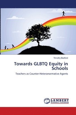 Towards GLBTQ Equity in Schools 1