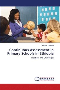 bokomslag Continuous Assessment in Primary Schools in Ethiopia