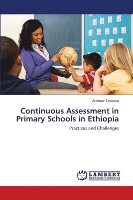 Continuous Assessment in Primary Schools in Ethiopia 1