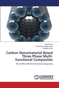 bokomslag Carbon Nanomaterial Based Three Phase Multi-functional Composites