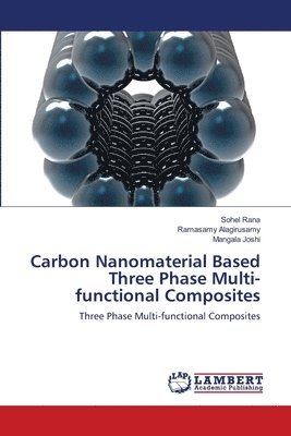 bokomslag Carbon Nanomaterial Based Three Phase Multi-functional Composites