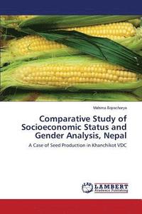 bokomslag Comparative Study of Socioeconomic Status and Gender Analysis, Nepal