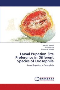 bokomslag Larval Pupation Site Preference in Different Species of Drosophila