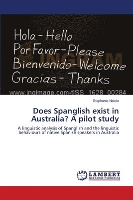 Does Spanglish exist in Australia? A pilot study 1
