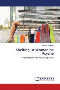 bokomslag Shelfing- A Womanine Psyche